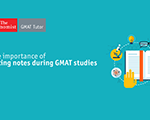 Taking Notes During Your GMAT Studies: 3 Tips