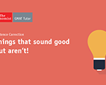 Things That Sound O.K. in Sentence Correction, But Aren’t!