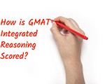 How is GMAT Integrated Reasoning Scored?